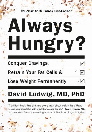 Always Hungry David Ludwig MD