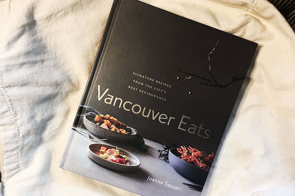 Vancouver Eats Signature Recipes from the City’s Best Restaurants Quench Magazine